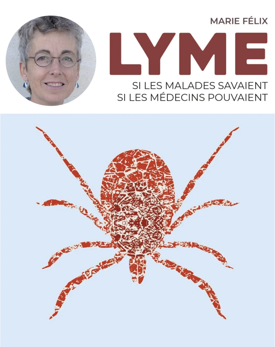 Marie Félix : si les malades savaient, si les médecins pouvaient. Son combat contre Lyme.